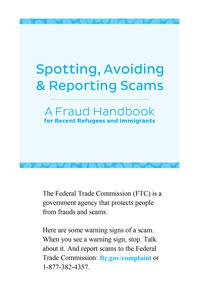 cover of Spotting, Avoiding & Reporting Scams: A Fraud Handbook for Recent Refugees and Immigrants